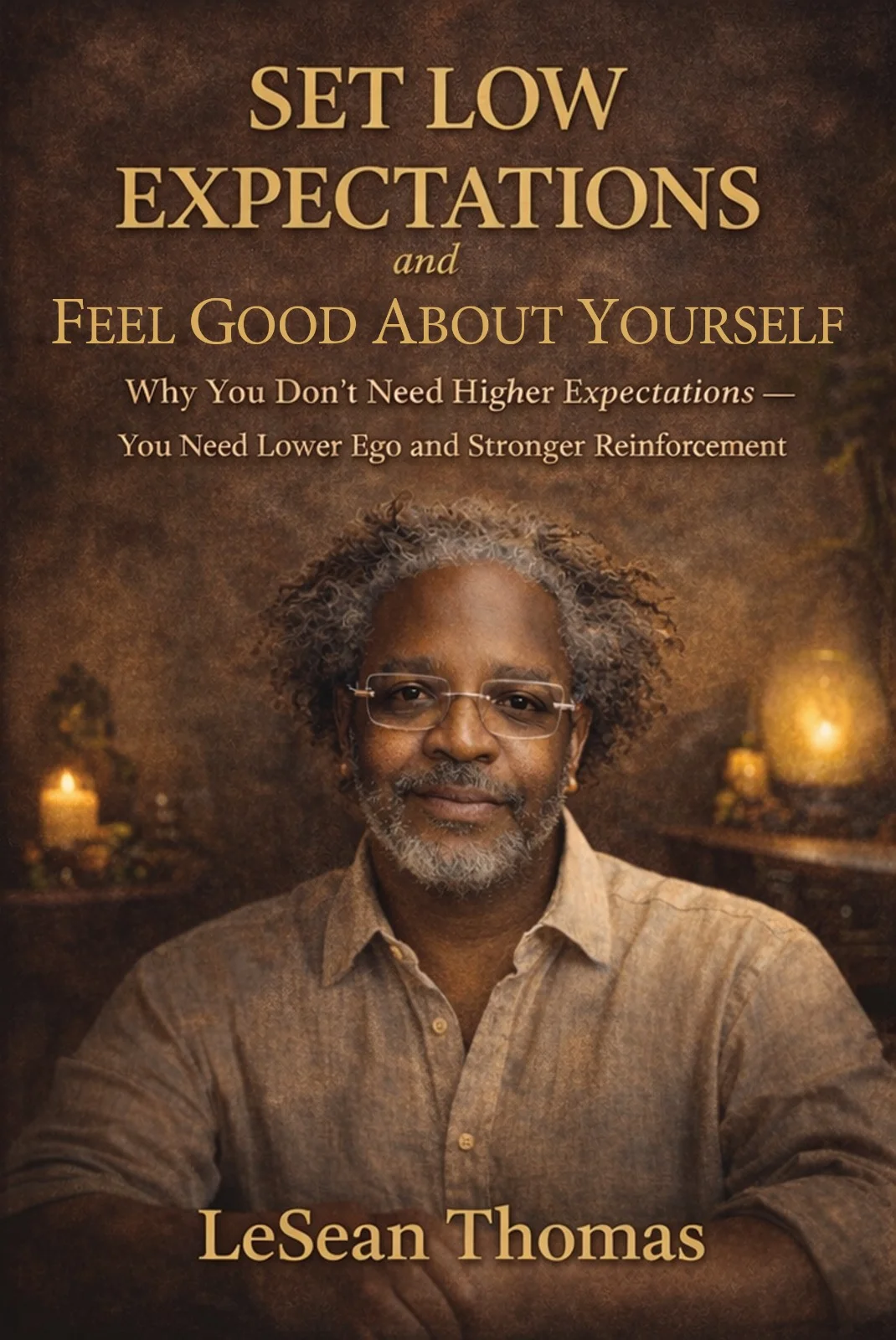 Set Low Expectations And Feel Good About Yourself